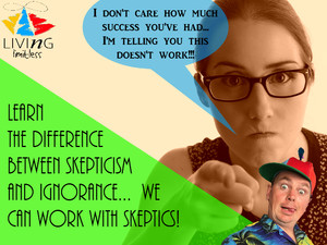 Living Limitless Pic 4 - We love skeptics ignorance is another thing altogether