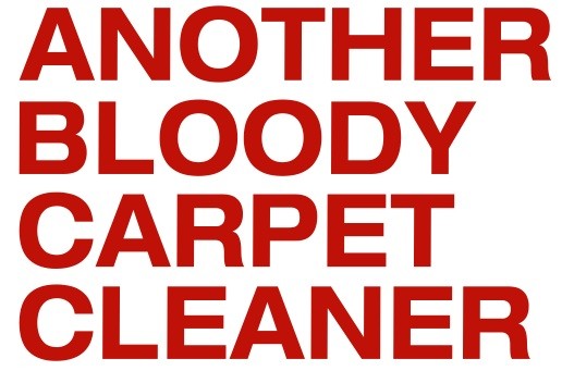 ANOTHER BLOODY CARPET CLEANER Pic 1 - ABCC NOT JUST ANOTHER BLOODY CARPET CLEANER