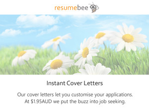 ResumeBee AU Pic 4 - Our cover letters let you customise your applications At 195AUD we put the buzz into job seeking