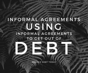 Get Out Of Debt Today Pic 5 - Informal agreement are a great way to eliminate debt