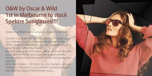 O&W by Oscar & Wild Pic 2 - The only store in Melbourne to stock the Spektre sunglasses worn by celebrities