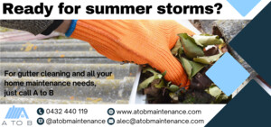 A to B Maintenance Solutions Pic 3 - With storm season approaching get your home prepared with help from A to B Maintenance Solutions