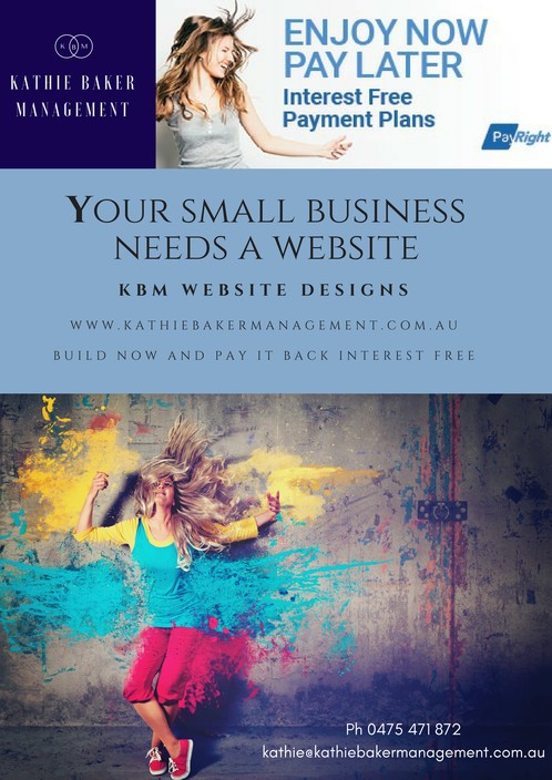 Kathie Baker Management Pic 1 - BUILD YOUR WEBSITE NOW Interest free terms pay back over up to 12 months leaving your cash in the business for other things Payright and KBM working together to get you into world wide web Have it now Using someone elses money