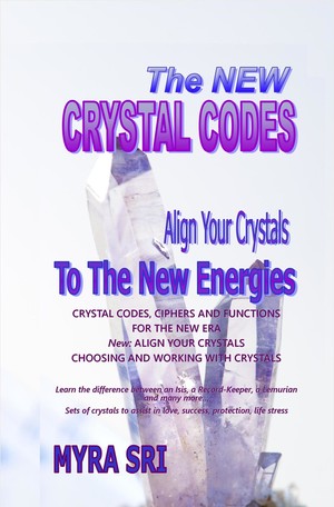 Myra Sri - Vibrational Energy Healing Kinesiology Pic 4 - The New Crystal Codes Crystals in the New Era