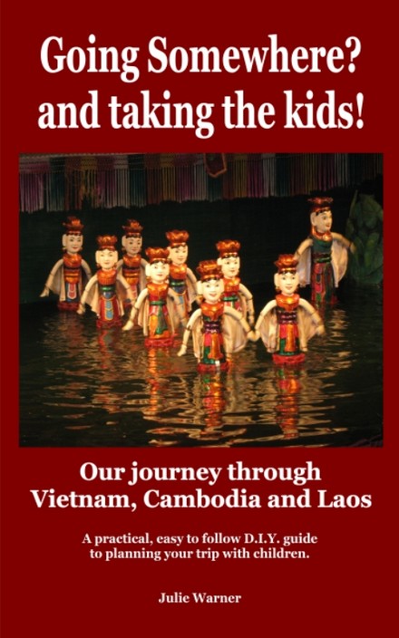 Julie Warner Travel Plans Pic 1 - Going Somewhere and taking the kids Our journey through VietnamCambodia and Laos