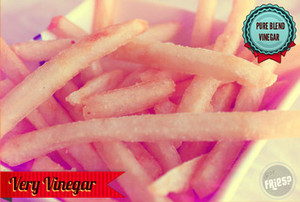 Got Fries? Pic 5 - An old favourite reinvented introducing Got Fries VERY VINEGAR flavoured fries A drizzle here a drizzle there this humble flavour delivers the biggest punch of them all