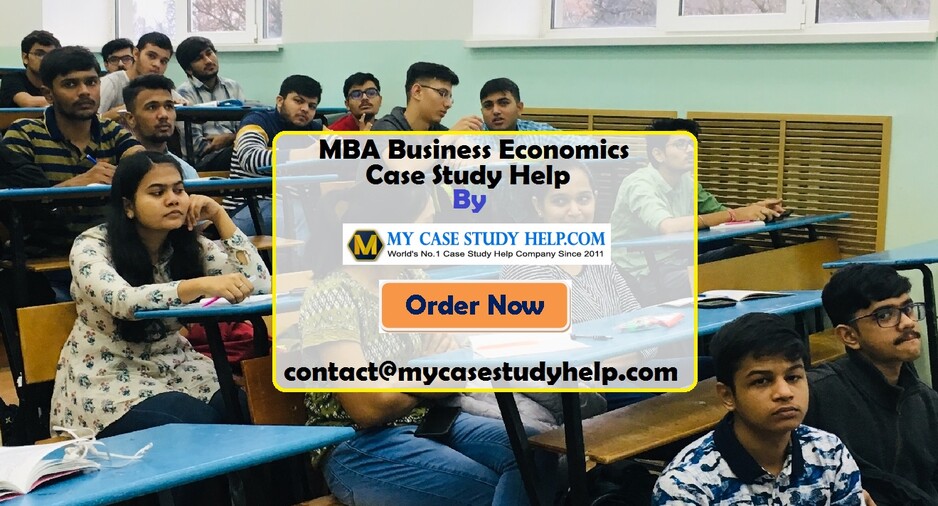 MBA Business Economics Case Study Help Pic 1