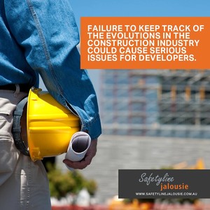 Safetyline Jalousie Pic 2 - Failure to keep track of the evolutions in the construction industry could cause serious issues for developers