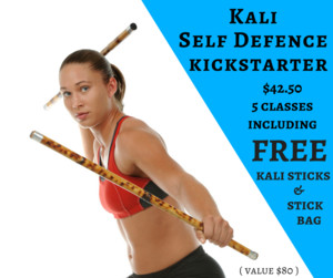 Advanced Martial Arts & Fitness Pic 5 - Kali Self Defence Kickstarter promo 4250 for the first 5 classes